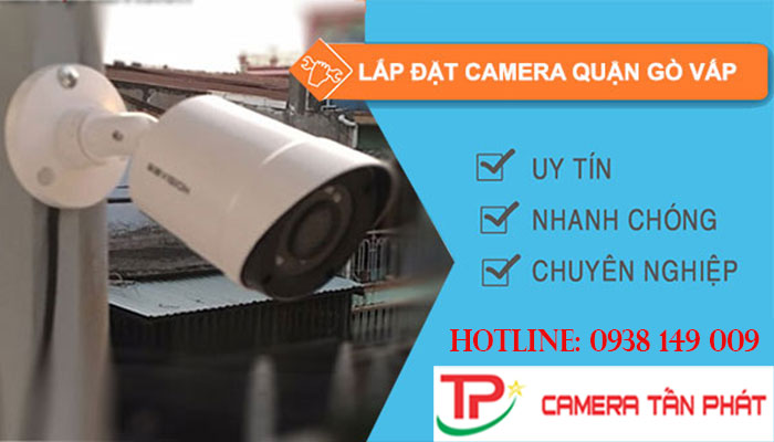 Hướng dẫn lắp đặt Camera Tấn Phát tại Quận Gò Vấp - Cách đảm bảo an ninh cho gia đình bạn